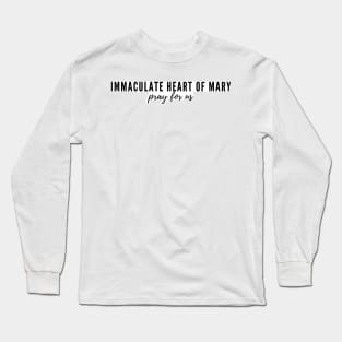 Immaculate Heart of Mary pray for us Long Sleeve T-Shirt